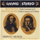 Beethoven, Mendelssohn, Heifetz • Munch, Boston Symphony Orchestra - Violin Concerto In D / Violin Concerto In E Minor